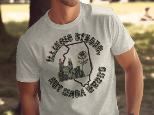 Illinois Strong Not Maga Wrong T-shirt product type