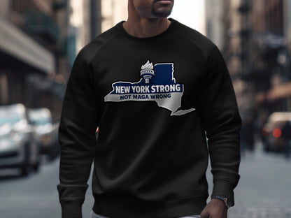 New York Strong Not MAGA Wrong Black Sweatshirt