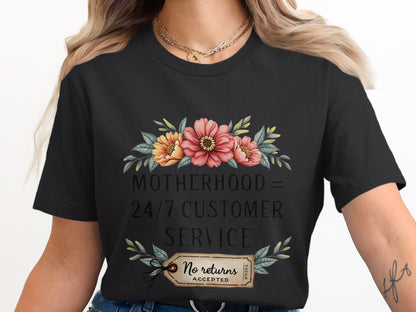 Motherhood Equals 24 7 Customer Service T-Shirt product