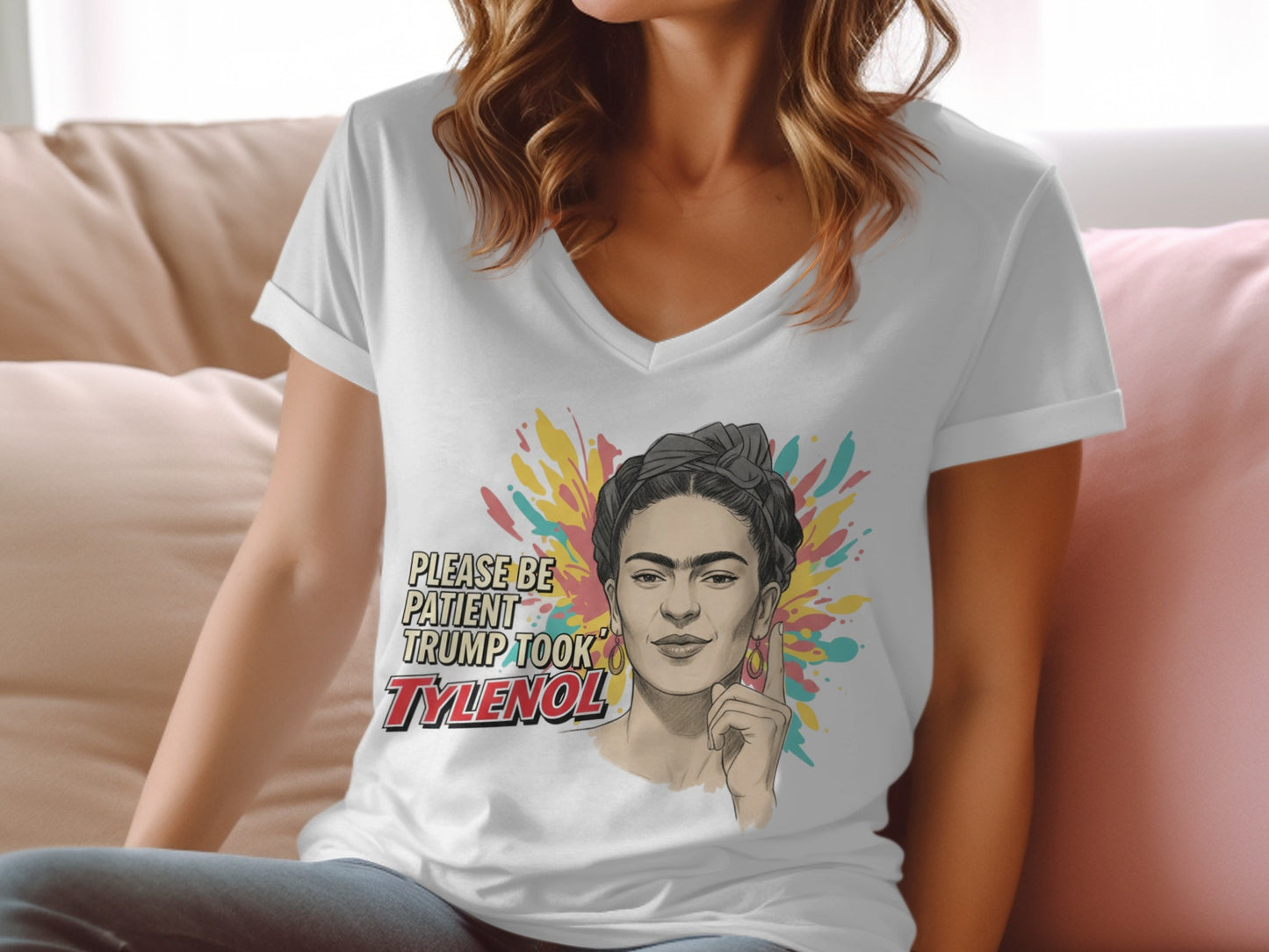 Please Be Patient Trump Took Tylenol T-shirt