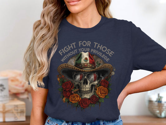 Fight for Those Without Your Privilege Skull Shirt