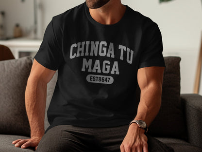 Chinga Tu Maga EST8647 Graphic Statement Shirt