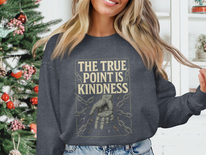 The True Point Is Kindness Graphic Pullover product