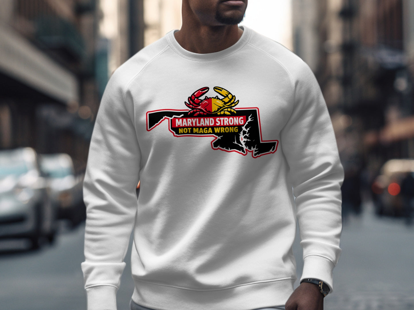 Maryland Strong Not MAGA Wrong Graphic Sweatshirt