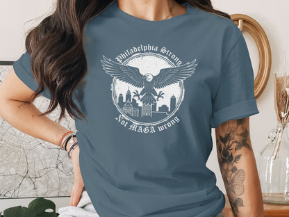 Philadelphia Strong Not MAGA Wrong Graphic Tee
