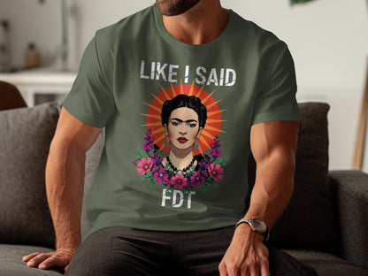 Like I Said FDT Graphic Print T-shirt Design