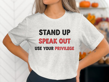 Stand Up Speak Out Use Your Privilege T-shirt product
