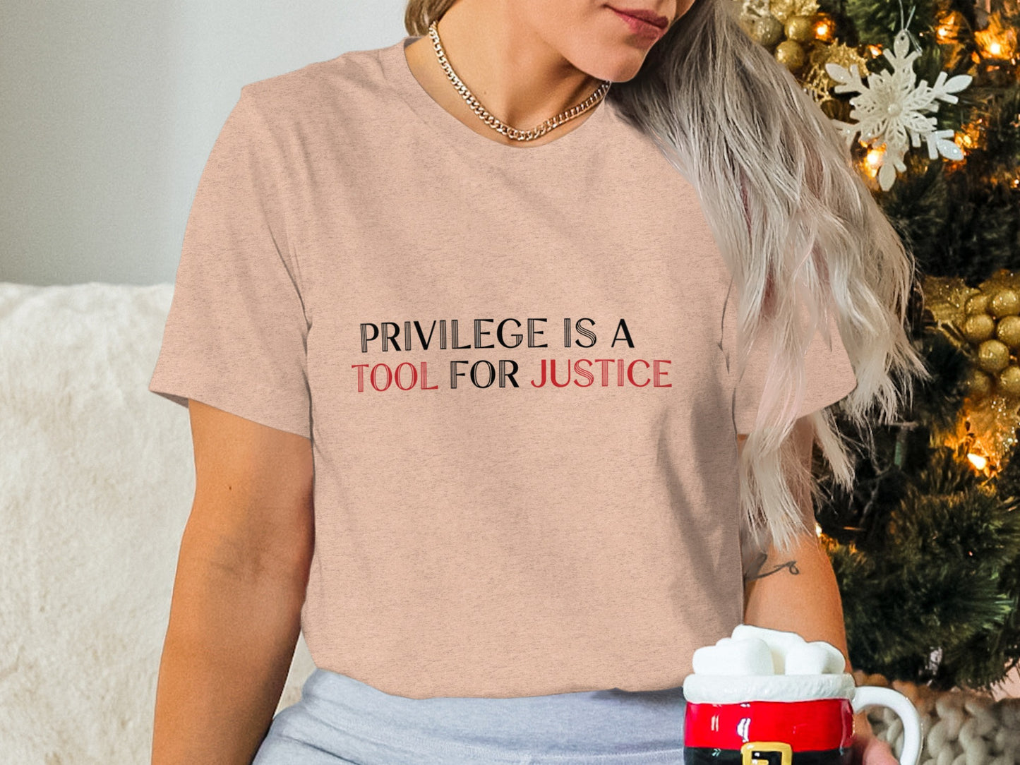 Privilege Is a Tool for Justice Statement T-Shirt