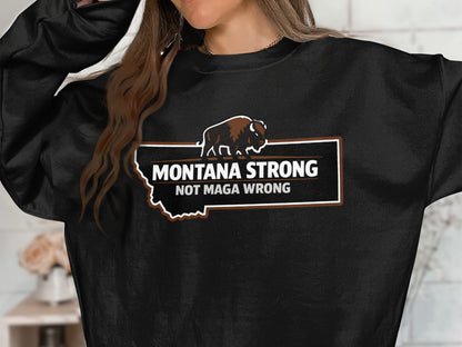Montana Strong Not Maga Wrong Long Sleeve Shirt