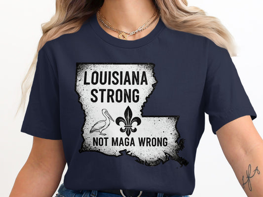 Louisiana Strong Not Maga Wrong T-Shirt product type