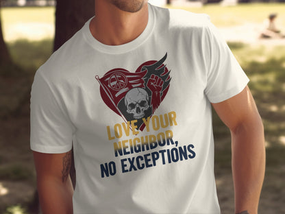 Love Your Neighbor No Exceptions Statement Shirt