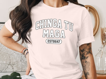 Chinga Tu Maga EST8647 Graphic Tee Shirt Fashion