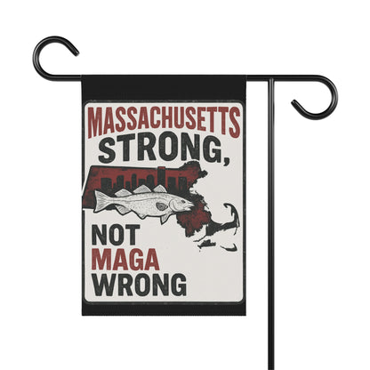 Massachusetts Strong Not MAGA Wrong garden flag