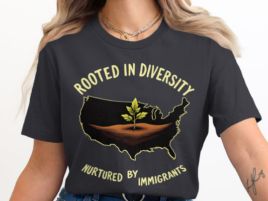 Rooted in Diversity Nurtured by Immigrants shirt product type