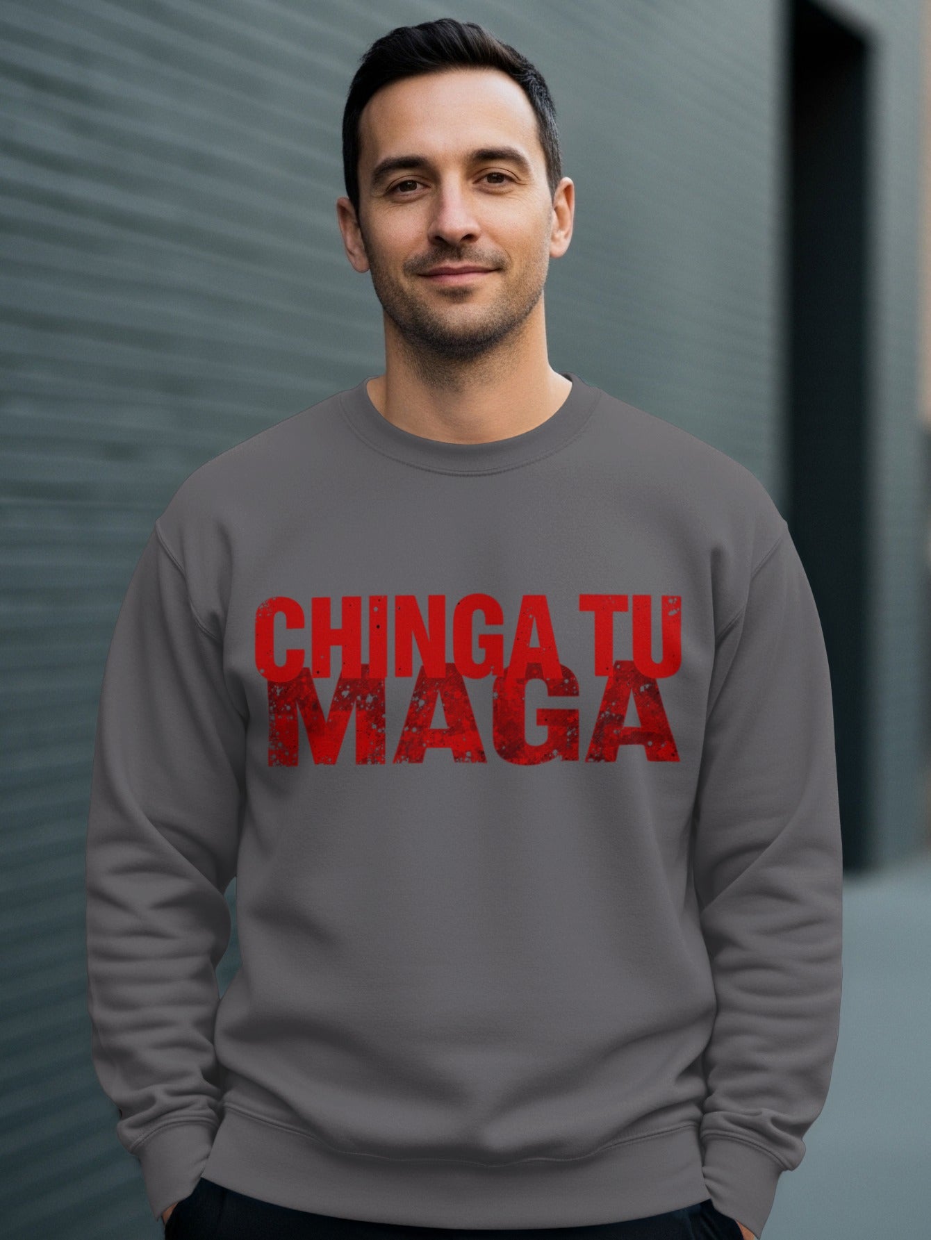 Statement Making Chinga Tu Maga Sweatshirt