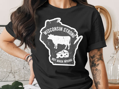 Wisconsin Strong Not Maga Wrong Graphic T-shirt product