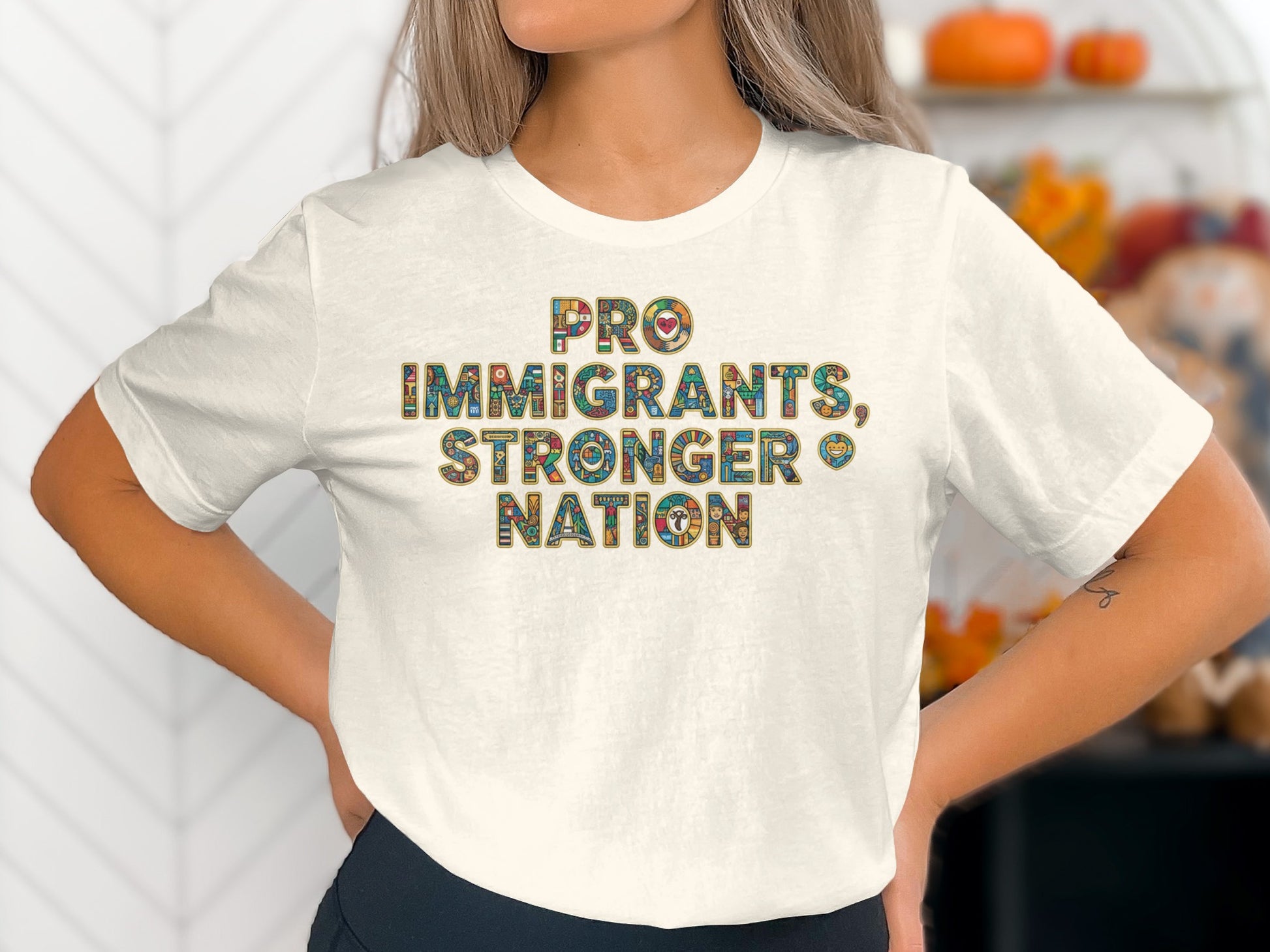 Pro Immigrants Stronger Nation T-shirt