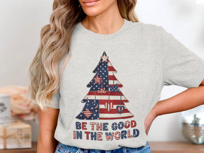 Be The Good in the World Patriotic Tree Shirt