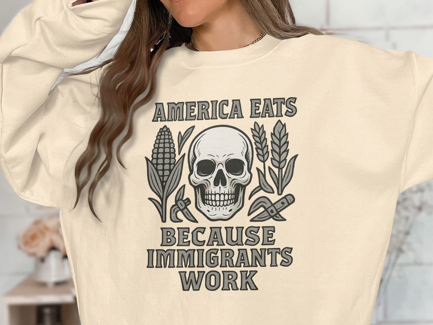 America Eats Because Immigrants Work sweatshirt