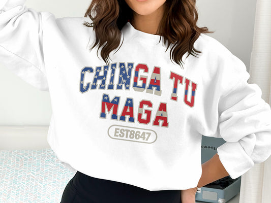 Patriotic Chinga Tu Maga EST8647 Design Sweatshirt
