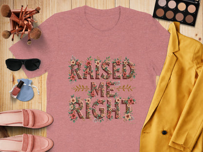 Raised Me Right Floral Graphic T-shirt product type