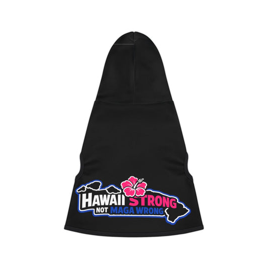 Hawaii Strong Not Maga Wrong Design Hooded Dog Apparel