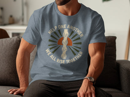 Help One Another We All Rise Together shirt