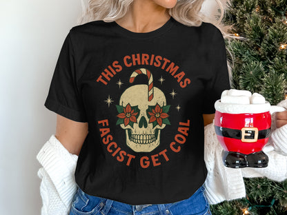 This Christmas Fascist Get Coal T-shirt