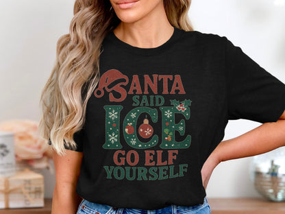 Santa Said Ice Go Elf Yourself T-Shirt