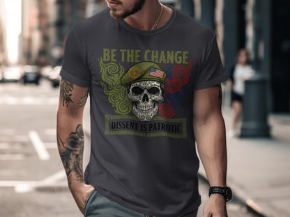 Be the Change Dissent is Patriotic T-shirt