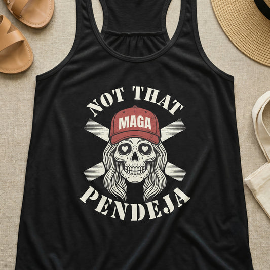Black tank top with skull wearing a MAGA hat and "Not That Pendeja" text.