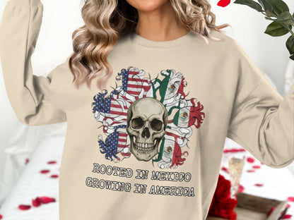 Rooted in Mexico Growing in America Skull Sweatshirt
