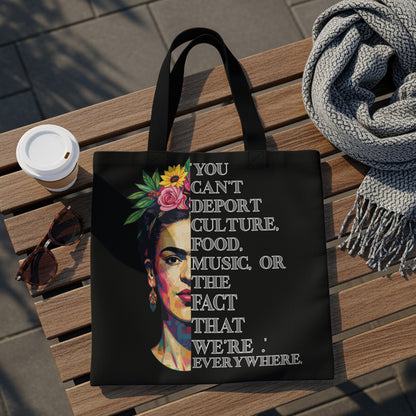Black tote bag with Frida Kahlo portrait and quote "You can't deport culture...".