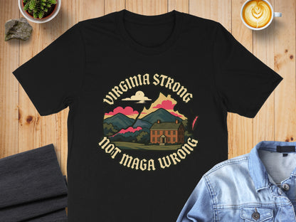Virginia Strong Not Maga Wrong Men's Women's T-Shirts
