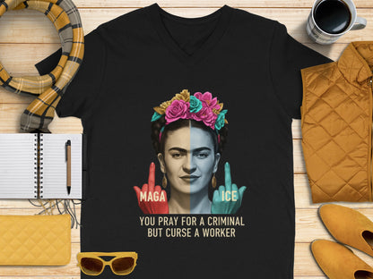 You Pray for a Criminal But Curse a Worker Shirt