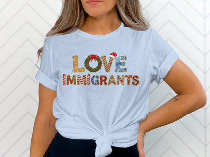 Love Immigrants Holiday Graphic T-Shirt
