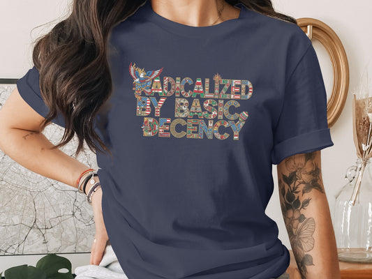 Radicalized By Basic Decency Statement Shirt product