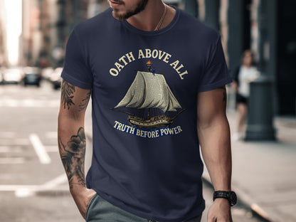 Oath Above All Truth Before Power Statement Shirt