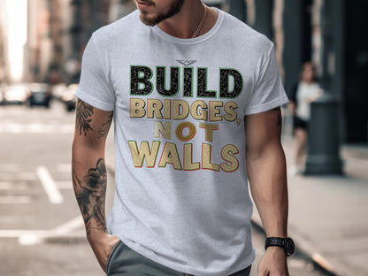 Build Bridges Not Walls Statement T-shirt product