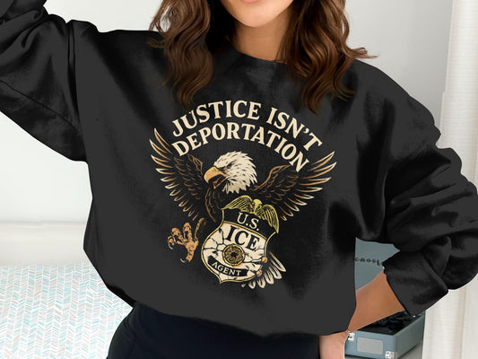 Justice Isn't Deportation US ICE Agent Sweatshirt product