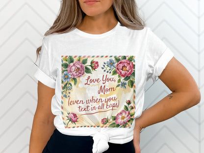 Love You Mom Text In All Caps Message T Shirt product type