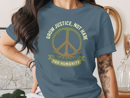 Grow Justice Not Hate Pro Humanity Shirt product