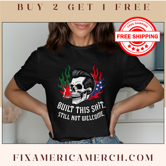 Built This Sh*t Still Not Welcome T-shirt product