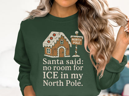 Santa Said No Room for Ice in My North Pole Sweatshirt