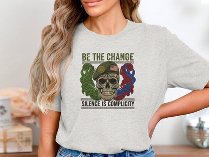 Be the Change Silence is Complicity Shirt