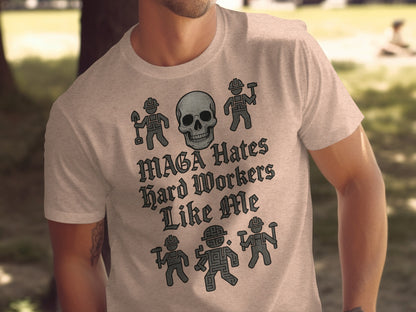 MAGA Hates Hard Workers Like Me Skull T-Shirt