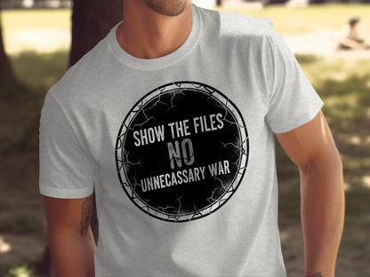 Show The Files No Unnecessary War Graphic T-Shirt