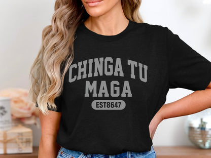 Chinga Tu Maga EST8647 Unique Graphic Shirt