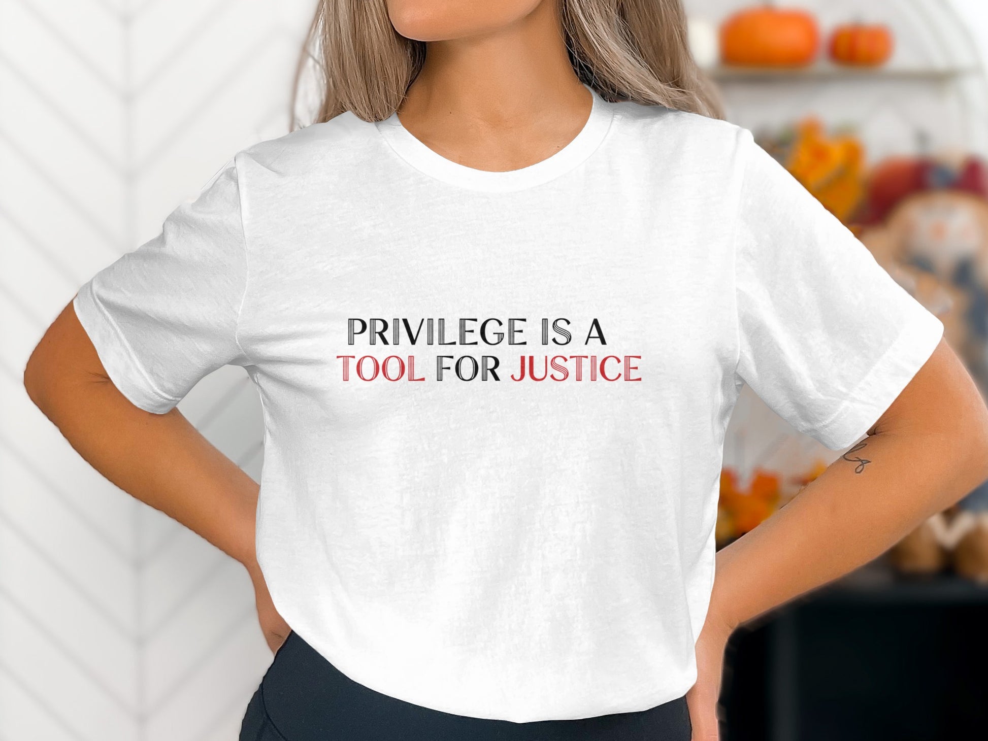 Privilege Is A Tool For Justice Statement Shirt