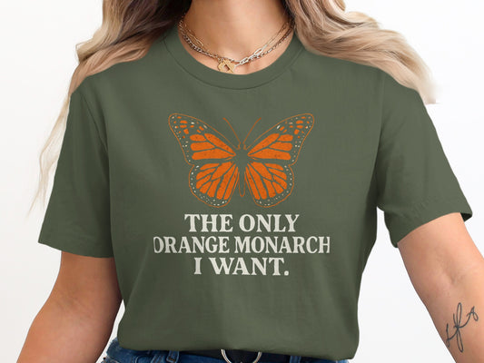The Only Orange Monarch I Want Graphic T-Shirt
